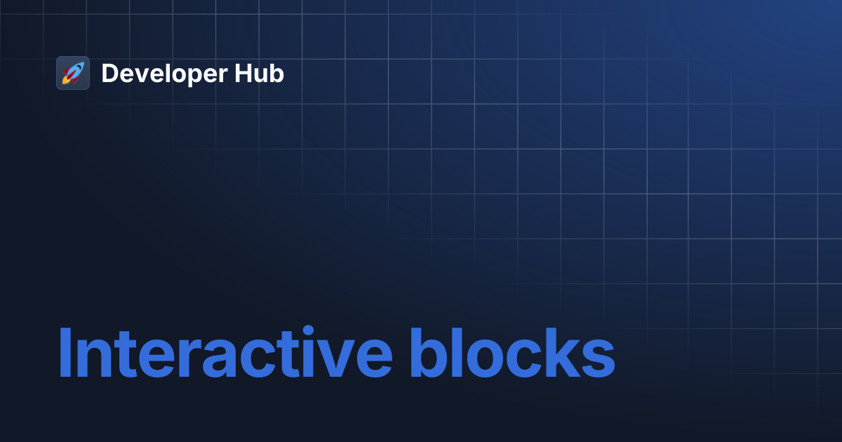 Interactive blocks | Developer Hub